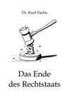 Kurt Fuchs - Das Ende des Rechtstaats