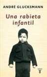 André Glucksmann - Una rabieta infantil