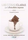 Quesada, Fernando Quesada-López - Las cosas claras y el chocolate espeso : historias, curiosidades y anécdotas gastronómicas
