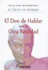 Allan Kardec - El cielo y el infierno : el don de hablar con la otra realidad