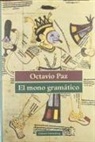 Octavio Paz - El mono gramático