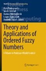 Dominik ¿L¿Zak, ¿Ukasz Apiecionek, Lukasz Apiecionek, Łukasz Apiecionek, Jacek Czerniak, Dariusz Miko¿ajewski... - Theory and Applications of Ordered Fuzzy Numbers