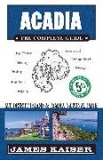 James Kaiser - Acadia: The Complete Guide - Acadia National Park & Mount Desert Island