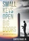 Curtis E Paige - Small Keys Open Big Doors
