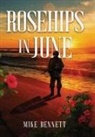 Mike Bennett - Rosehips in June