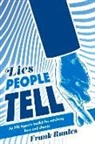 Frank Runles - Lies People Tell: An FBI Agent's Toolkit for Catching Liars and Cheats