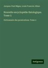 Louis Francois Jéhan, Jacques-Paul Migne - Nouvelle encyclopédie théologique. Tome 5