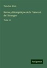 Théodule Ribot - Revue philosophique de la France et de l'étranger