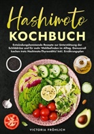 Victoria Fröhlich - Hashimoto Kochbuch