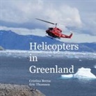 Cristina Berna, Eric Thomsen - Helicopters in Greenland