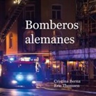 Cristina Berna, Eric Thomsen - Bomberos alemanes
