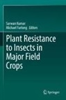 Michael Furlong, Sarwan Kumar - Plant Resistance to Insects in Major Field Crops