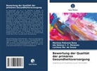 Ida Helena C F Menezes, Ida Helena C. F. Menezes, DE, Lucilene Ma. de Sousa, Mariana Policena Rosa - Bewertung der Qualität der primären Gesundheitsversorgung