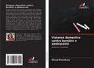 Eleusa Rosenburg - Violenza domestica contro bambini e adolescenti