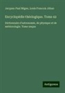 Louis Francois Jéhan, Jacques-Paul Migne - Encyclopédie théologique. Tome 42