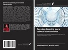 Safina Parveen Munsaf Khan - Cerebro biónico para robots humanoides