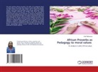 Lilian Mokwunye - African Proverbs as Pedagogy to moral values