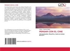 Liliana J. Guzmán Muñoz - PENSAR CON EL CINE