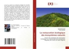 Sid Ahmed Aouadj, Okkacha Hasnaoui, Yahia Nasrallah - La restauration écologique des écosystèmes naturels