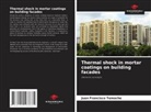 Juan Francisco Temoche - Thermal shock in mortar coatings on building facades
