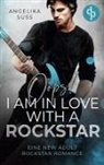 Angelika Süss - Oops! I am in love with a Rockstar | Eine New Adult Rockstar Romance