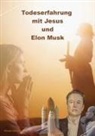 Priester-Schamane - Todeserfahrung mit Jesus und Elon Musk