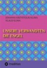 Klaus Klima, Johanna Krzystolik-Klima, Sabine Bürg - Unsere Verwandten die Engel