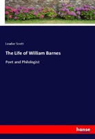Leader Scott - The Life of William Barnes
