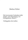 Markus Weber, Markus Weber - Die kuriosesten Gedanken aller Zeiten, eine Sammlung von Schlagsätzen, Band 2