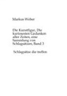 Markus Weber, Markus Weber - Die Kunstfigur, Die kuriosesten Gedanken aller Zeiten, eine Sammlung von Schlagsätzen, Band 3
