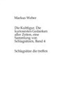Markus Weber, Markus Weber - Die Kultfigur. Die kuriosesten Gedanken aller Zeiten, eine Sammlung von Schlagsätzen, Band 4