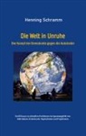 Henning Schramm - Die Welt in Unruhe