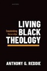 Anthony G. (Professor of Black Theology Reddie, Reddie Anthony G. - Living Black Theology