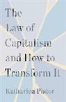 Katharina Pistor, Pistor Katharina - Law of Capitalism and How to Transform It