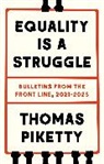Thomas Piketty, Piketty Thomas - Equality is a Struggle
