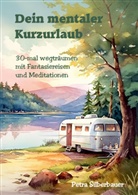 Petra Silberbauer - Dein mentaler Kurzurlaub