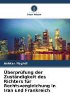 Ashkan Naghdi - Überprüfung der Zuständigkeit des Richters für Rechtsvergleichung in Iran und Frankreich