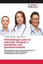 Miladys Orraca, Yordania Velázquez - Metodología para la atención integral a pacientes con genodermatosis