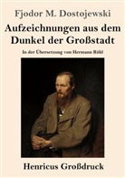 Fjodor M Dostojewski, Fjodor M. Dostojewskij, Theodor Borken - Aufzeichnungen aus dem Dunkel der Großstadt (Großdruck)