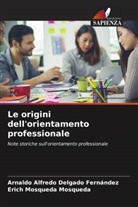 Arnaldo Alfredo Delgado Fernández, Erich Mosqueda Mosqueda - Le origini dell'orientamento professionale