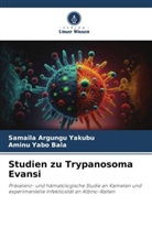 Aminu Yabo Bala, Samaila Argungu Yakubu - Studien zu Trypanosoma Evansi