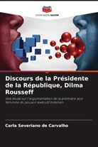 Carla Severiano de Carvalho - Discours de la Présidente de la République, Dilma Rousseff