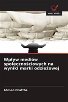 Ahmed Chattha - Wplyw mediów spolecznosciowych na wyniki marki odziezowej