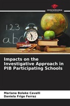 Mariana Bolake Cavalli, Daniela Frigo Ferraz - Impacts on the Investigative Approach in PIB Participating Schools