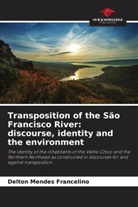 Delton Mendes Francelino - Transposition of the São Francisco River: discourse, identity and the environment