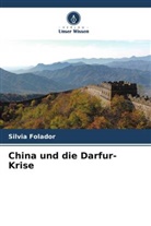 Silvia Folador - China und die Darfur-Krise