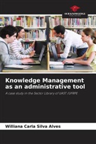 Williana Carla Silva Alves - Knowledge Management as an administrative tool