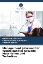 Navneet Kaur Arora, Kanwalpreet Kaur Bhullar, Hand, Aashish Handa - Management gekr&uuml;mmter Wurzelkan&auml;le: Aktuelle Materialien und Techniken
