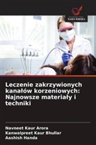 Navneet Kaur Arora, Kanwalpreet Kaur Bhullar, Aashish Handa - Leczenie zakrzywionych kanalów korzeniowych: Najnowsze materialy i techniki