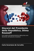 Carla Severiano de Carvalho - Discorsi del Presidente della Repubblica, Dilma Rousseff